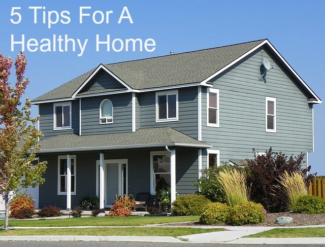 5 Tips For A Healthy Home