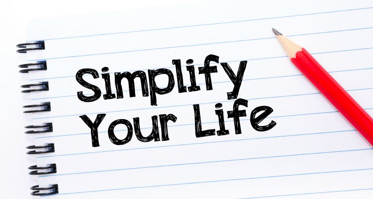 5 Easy Steps To Simplify Your Life 