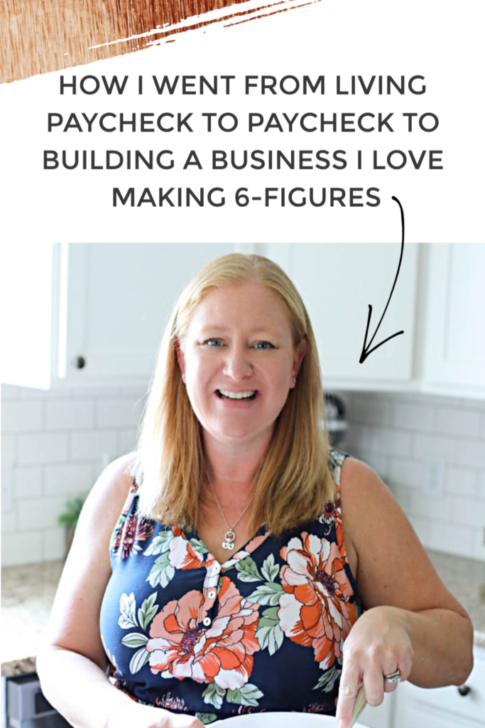 How I Went From Living Paycheck to Paycheck to Building A Business I Love Making 6-Figures