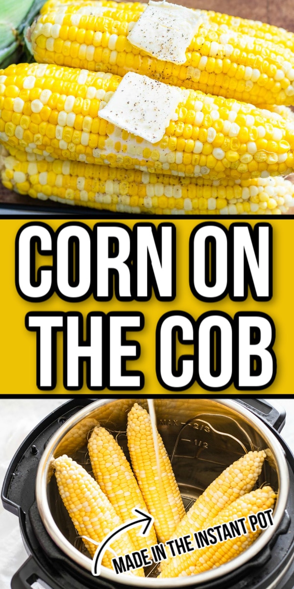 corn on the cob - made in the Instant Pot pin 
