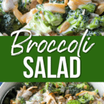 a close up picture of broccoli salad with text "broccoli salad" in white text across image