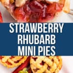Mini Strawberry Rhubarb Pies