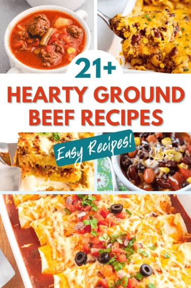 21+ hearty ground beef recipes collage.