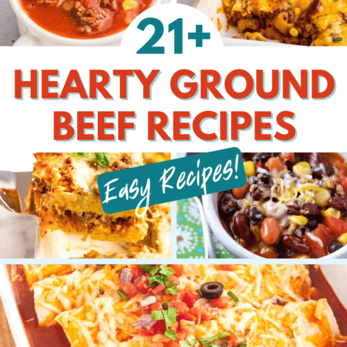 21+ hearty ground beef recipes collage.