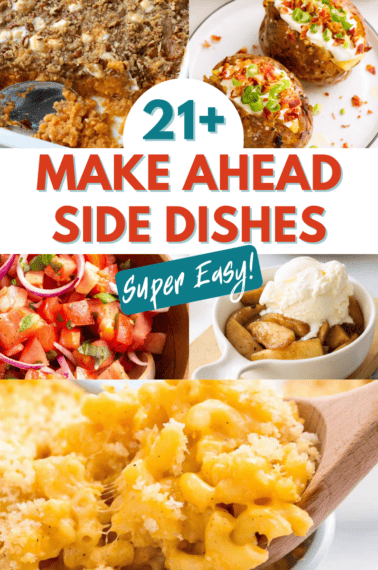 A collage of side dishes reading "21+ make ahead side dishes".