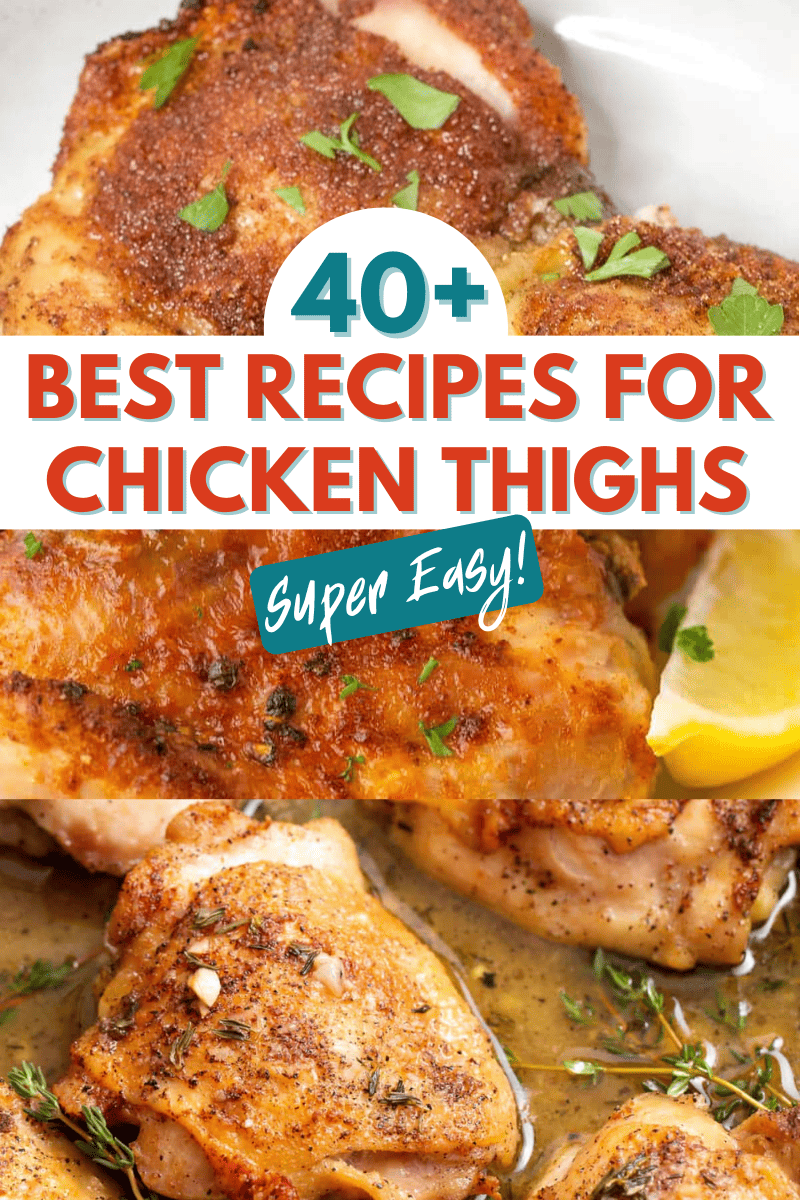A collage of chicken recipes that reads "40+ best recipes for chicken thighs".