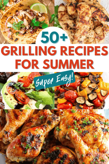 A collage of grilled recipes reading "50+ Grilled Recipes for Summer".